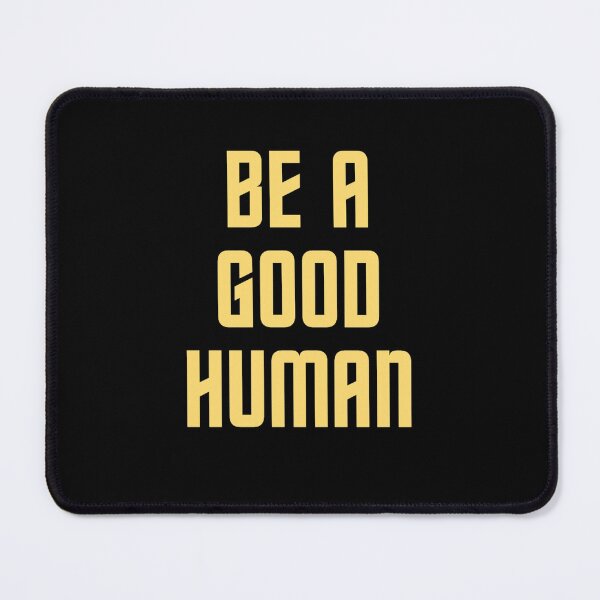 Item preview, Be A Good Human designed and sold by AintJames.