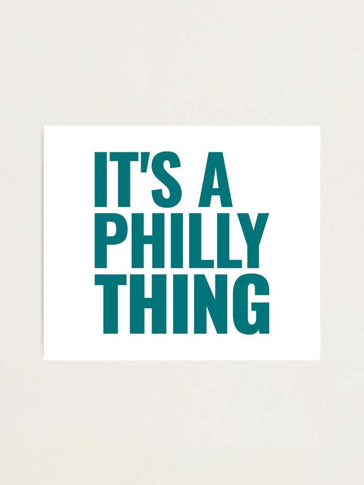 It's A Philly Thing - Its A Philadelphia Thing Fan - Philadelphia Fan It's  A Philly Thing Funny from RedBubble