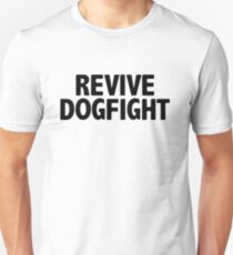 revive dogfight Unisex T-Shirt