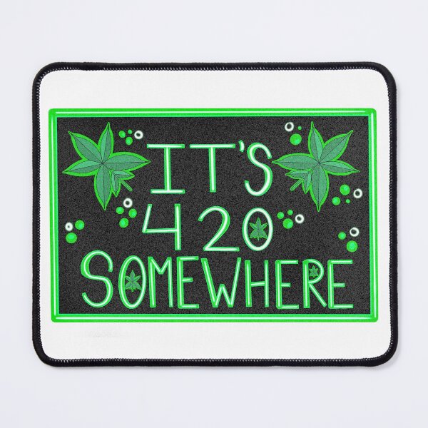 Item preview, It's 420 Somewhere designed and sold by Ellie Erickson.