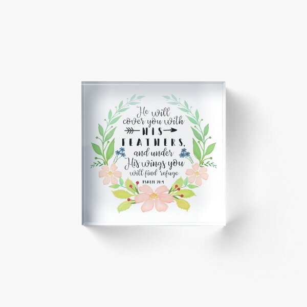 Psalm 91:4, He Will Cover You With His Feathers Acrylic Block