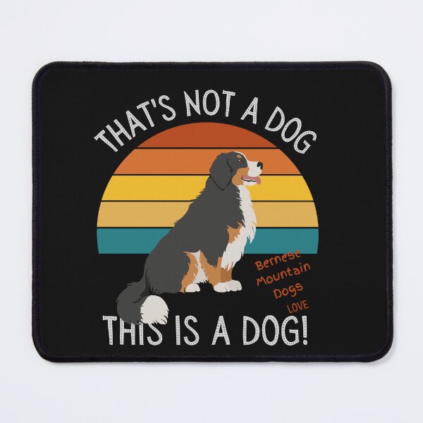 Item preview, Bernese Mountain Dog Love, This is a Dog! designed and sold by TerScott.