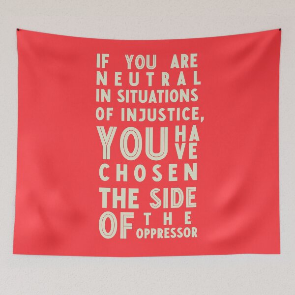 Item preview, If you are neutral in situations of injustice, you have chosen the side of the oppressor, social right activist Desmond Tutu quote, human rights, anti-apartheid,  justice, hero,  designed and sold by Spallutos.