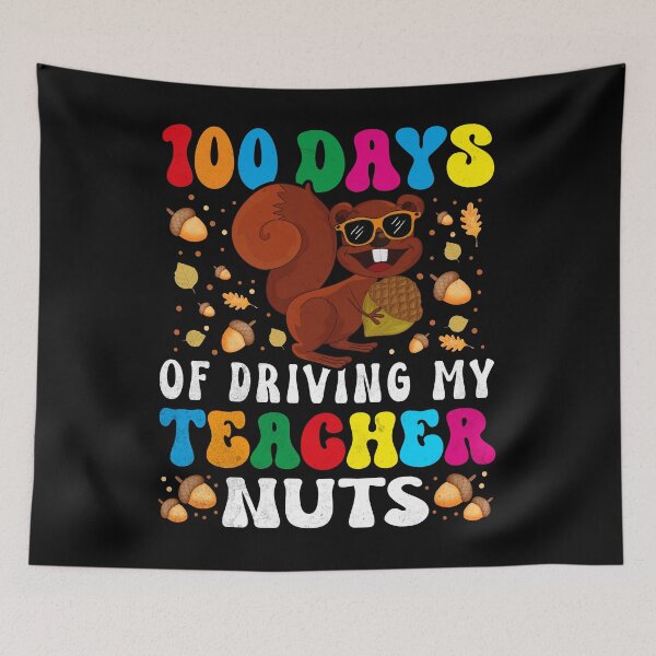 Item preview, 100 Days of Driving my Teacher Nuts Squirrel 100th Day of School designed and sold by Zulfiqqar.