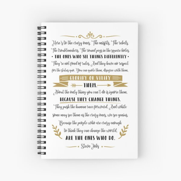 Steve Jobs Quote, Here's to the crazy ones Spiral Notebook