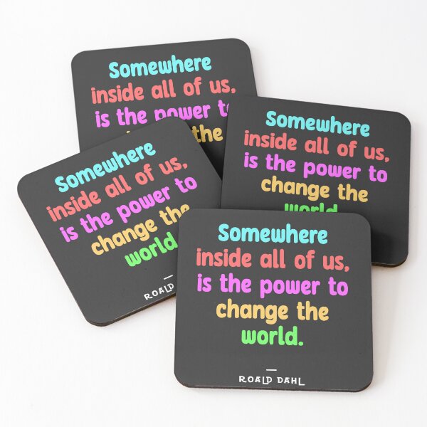 Item preview, Roald Dahl Quote | Somewhere inside all of us, is the power to change the World.| designed and sold by DegenLife.