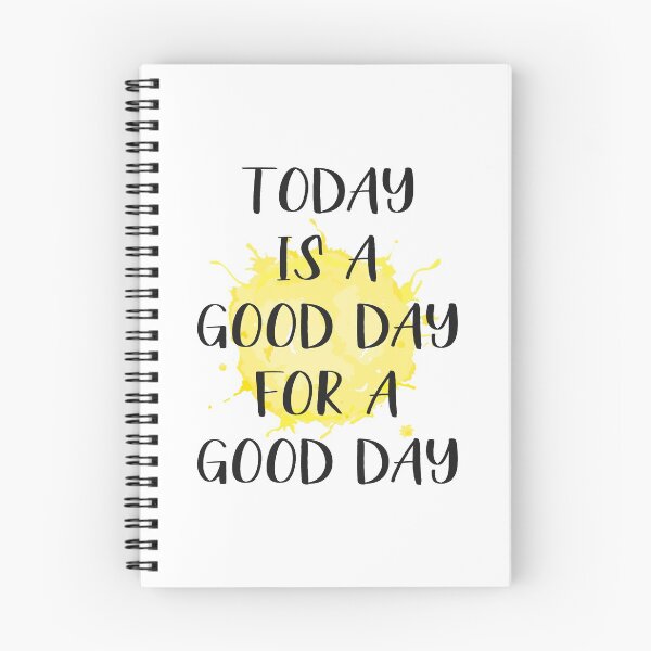 Item preview, Today Is A Good Day For A Good Day designed and sold by MentDesigns.
