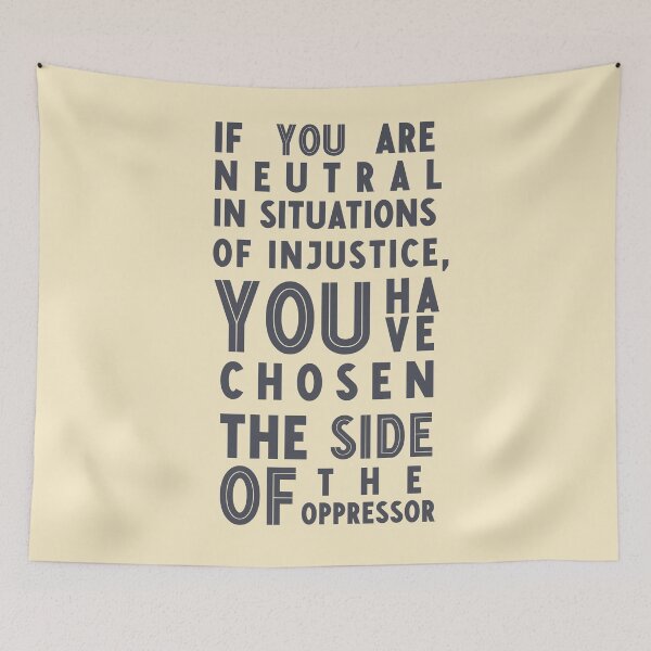 Item preview, If you are neutral in situations of injustice, you have chosen the side of the oppressor, social right activist Desmond Tutu quote, social rights, anti apartheid, injustice, fight that designed and sold by Spallutos.