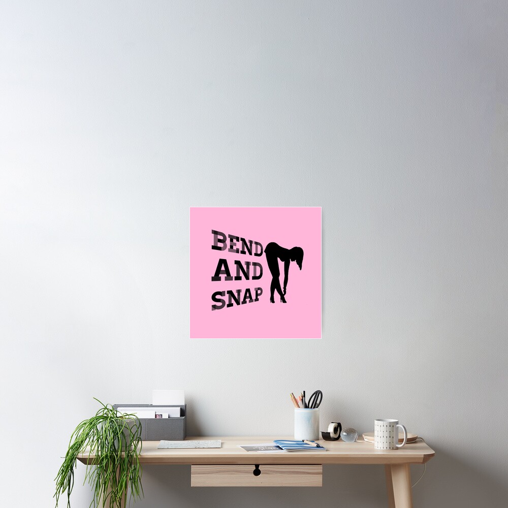 Bend and Snap Poster