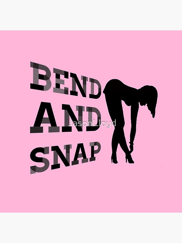 Bend and Snap by JasonLloyd