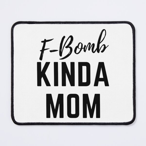 Item preview, F-Bomb Kinda Mom  designed and sold by CoolShirtDepot.