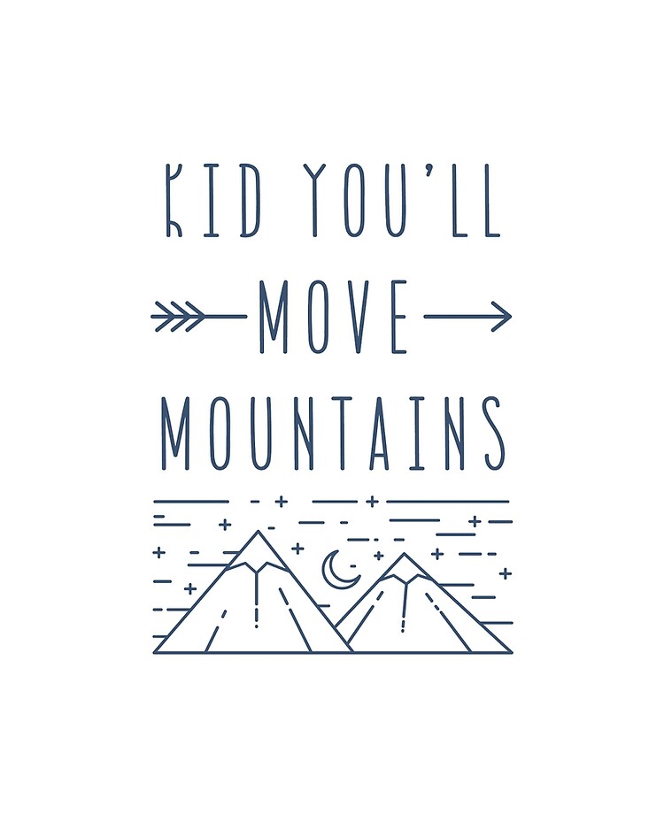 Kid You Ll Move Mountains Ipad Case Skin By Mentdesigns Redbubble