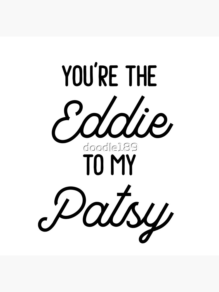 Absolutely Fabulous - You're the Eddie to my Patsy by doodle189