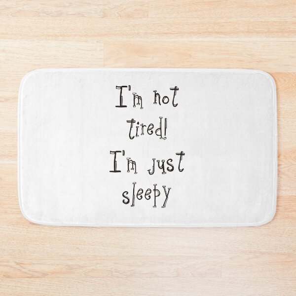 Item preview, I'm not tired! I'm just sleepy. designed and sold by Stephanie  Skeem.