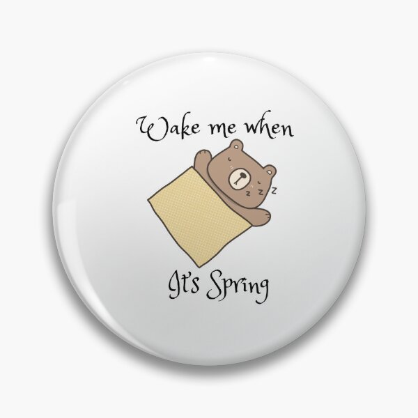 Item preview, Wake me when it’s Spring sleeping bear  designed and sold by RemieJames.