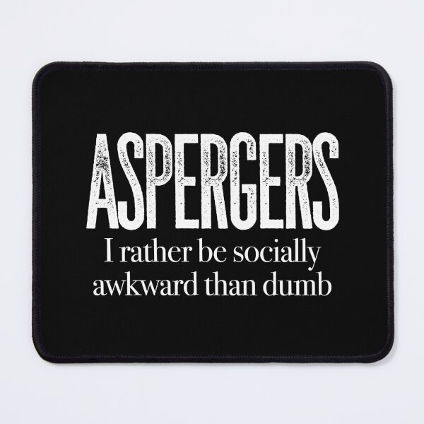 Item preview, ASPERGERS I rather be socially awkward than dumb | Asperger Syndrome Awareness | Autism Spectrum Disorder | High Functioning | Neurodiversity | Neurodivergent | Neurodiverse designed and sold by MJDezigns.