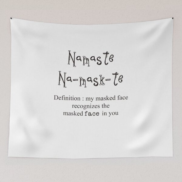 Item preview, Namaste Na-mask-te Definition : my masked face recognizes the  masked face in you.  designed and sold by Stephanie  Skeem.