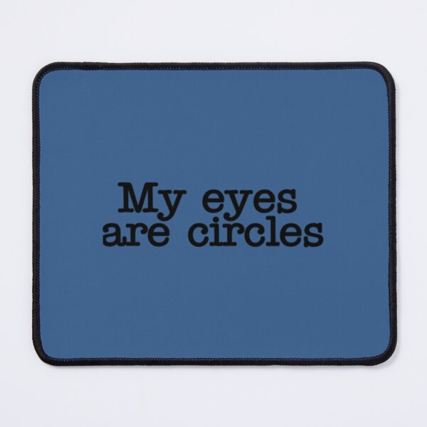 Item preview, My eyes are circles  52 designed and sold by MarceloHuels.