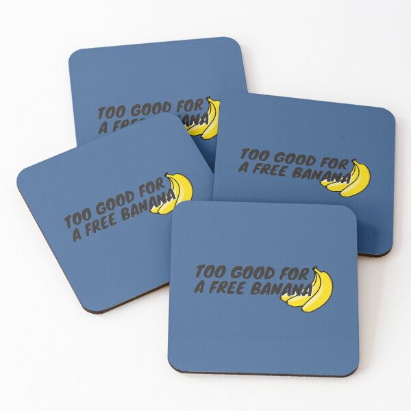 Item preview, Too Good For A Free Banana61 designed and sold by MarceloHuels.