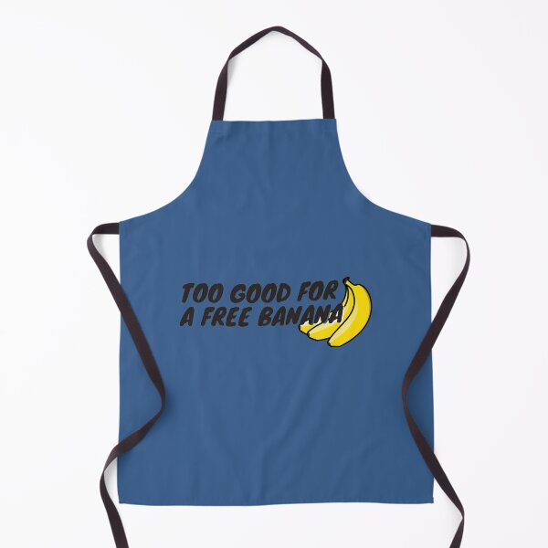 Item preview, Too Good For A Free Banana61 designed and sold by MarceloHuels.