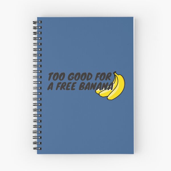 Item preview, Too Good For A Free Banana61 designed and sold by MarceloHuels.