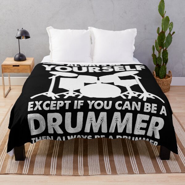 Item preview, Always be yourself except if you can be a drummer then always be a drummer designed and sold by JoRealm.