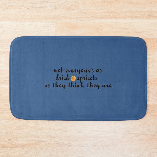 Item preview, Not Everyones as Dried Apricots as They Think They Are  121 designed and sold by MarceloHuels.