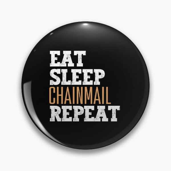 Item preview, Eat sleep chainmail repeat designed and sold by Tanya Mihe.