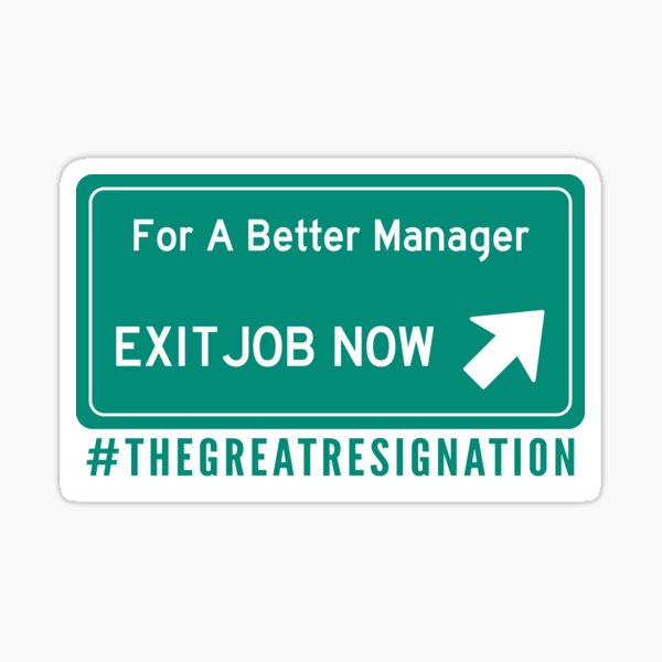 For A Better Manager Exit Job Now - The Great Resignation Motivational Sticker