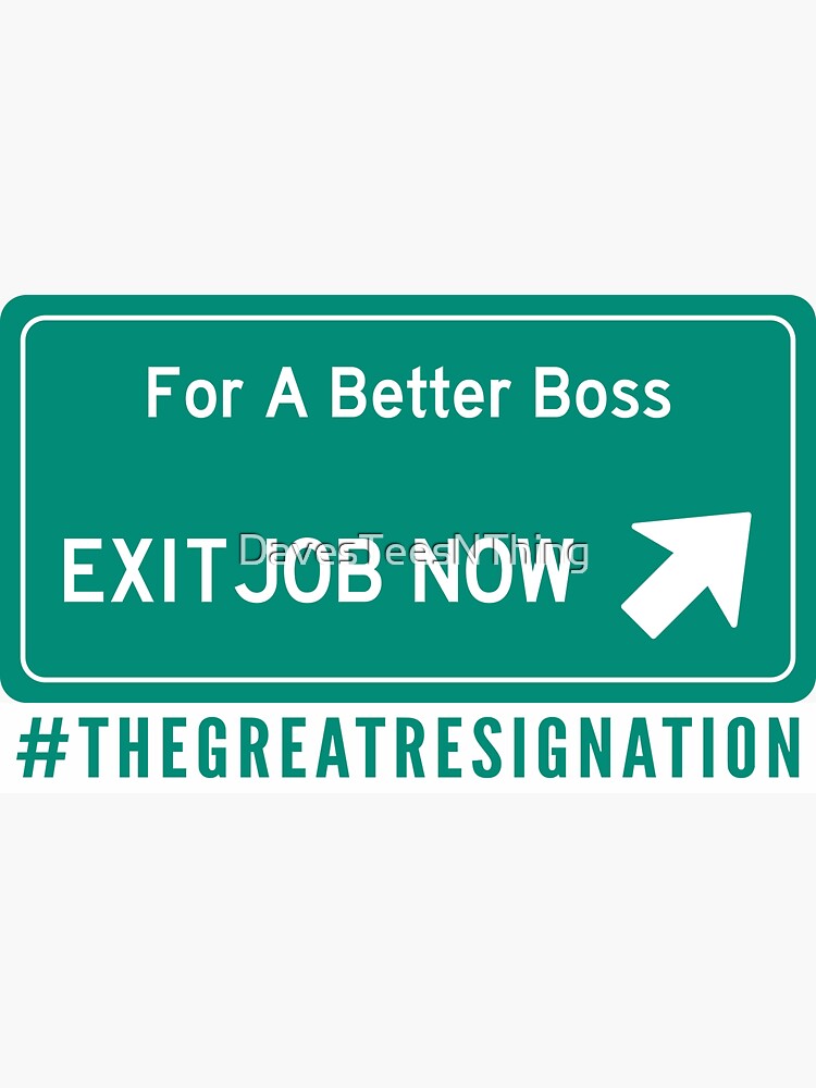 Thumbnail 3 of 3, Sticker, For A Better Boss Exit Job Now - The Great Resignation Motivational designed and sold by DavesTeesNThing.