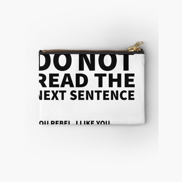 Item preview, Do not read the next sentence! You rebel, I like you. designed and sold by RAJEK.
