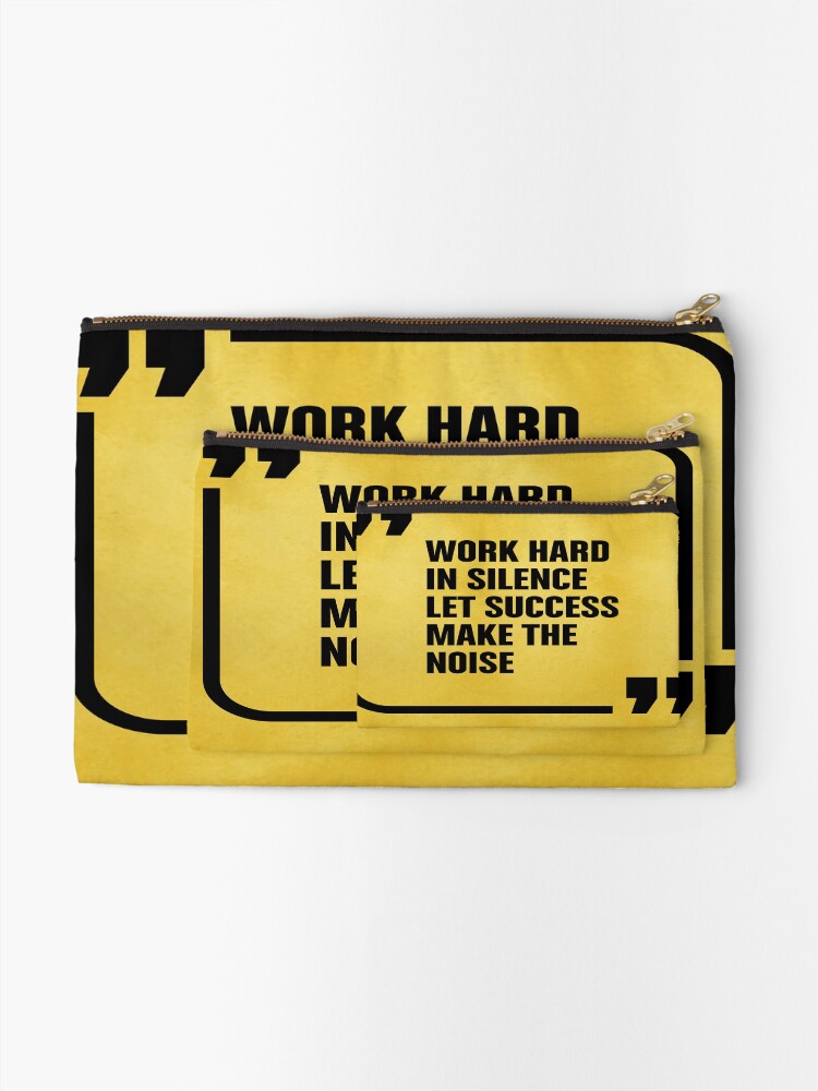 Work hard in silence let success Inspirational Motivational Quotes Zipper  Pouch