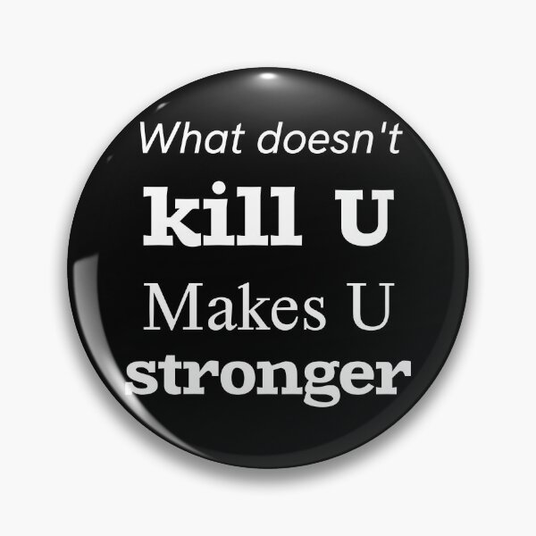 Item preview, What doesn't kill U makes U stronger designed and sold by Master4art.