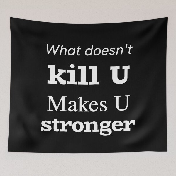 Item preview, What doesn't kill U makes U stronger designed and sold by Master4art.