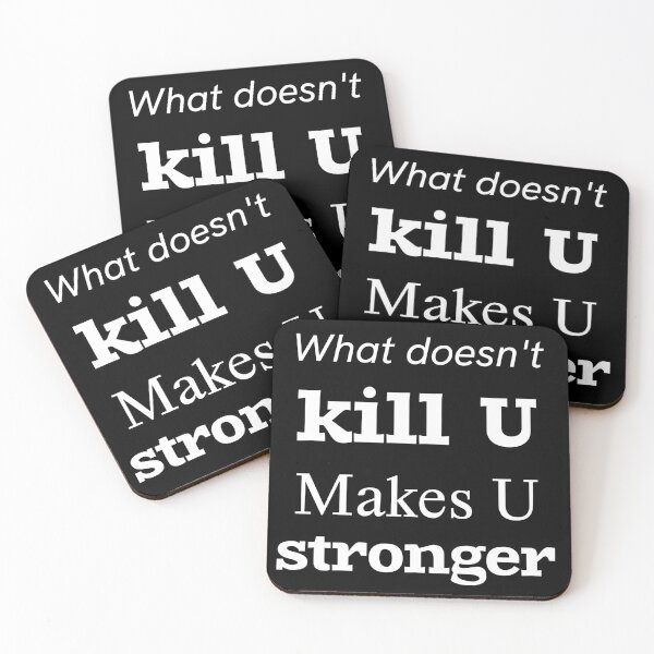 Item preview, What doesn't kill U makes U stronger designed and sold by Master4art.