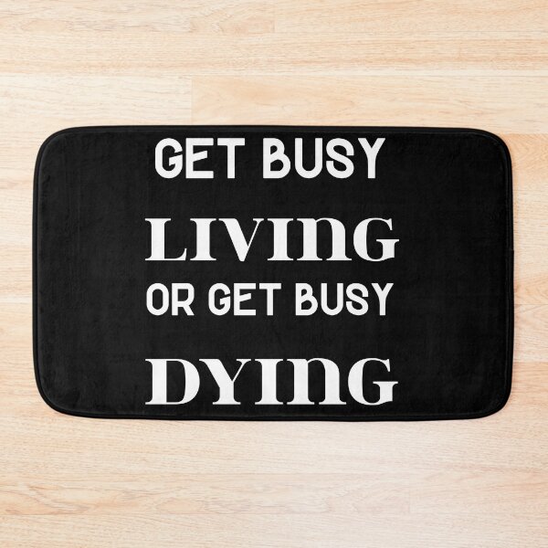 Item preview, Get busy living or get busy dying designed and sold by Master4art.