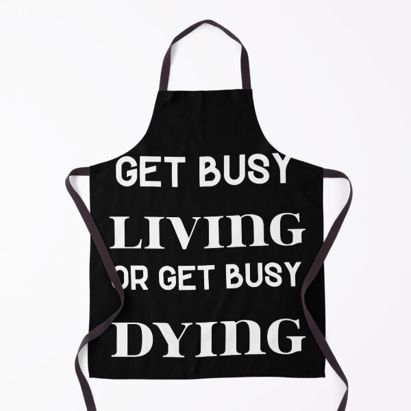 Item preview, Get busy living or get busy dying designed and sold by Master4art.