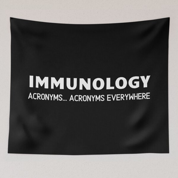 Item preview, Immunology – Acronyms, Acronyms Everywhere - Funny Immunologist designed and sold by cinsarad.