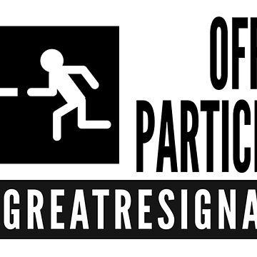 Artwork thumbnail, Official Participant of The Great Resignation by DavesTeesNThing