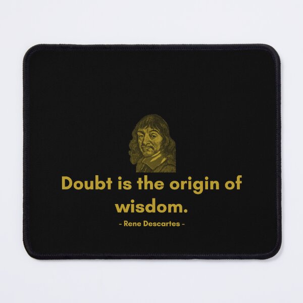 Item preview, Doubt is the origin of wisdom. - Quote from Rene Descrates designed and sold by Philosopherous.