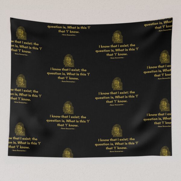 Item preview, I know that I exist; the question is, What is this ‘I’ that ‘I’ know. - Quote from Rene Descrates designed and sold by Philosopherous.