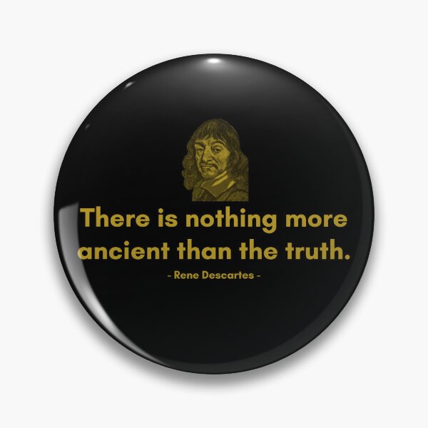 Item preview, There is nothing more ancient than the truth. - Quote from Rene Descrates designed and sold by Philosopherous.