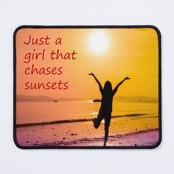 Item preview, Just a girl that chases sunsets : Chasing Sunsets designed and sold by SheebRock.