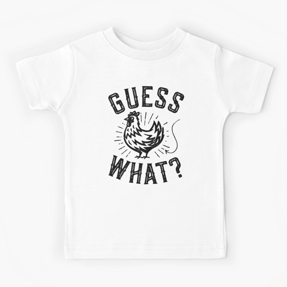 guess what chicken butt kids shirt