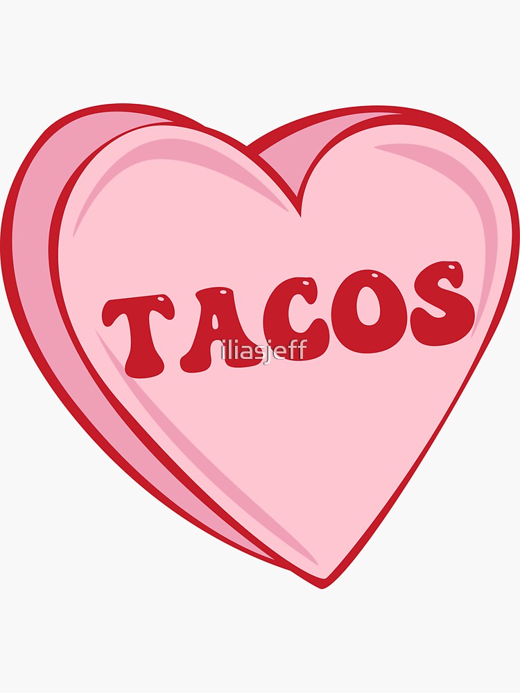"Taco Heart I Love Taco Candy Tacos Are My Valentine" Sticker for Sale