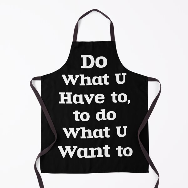 Item preview, Do what U have to, to do what U want to designed and sold by Master4art.