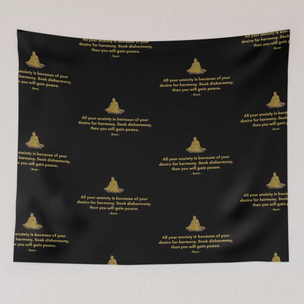 Item preview, All your anxiety is because of your desire for harmony. Seek disharmony, then you will gain peace. - Quote from Rumi designed and sold by Philosopherous.