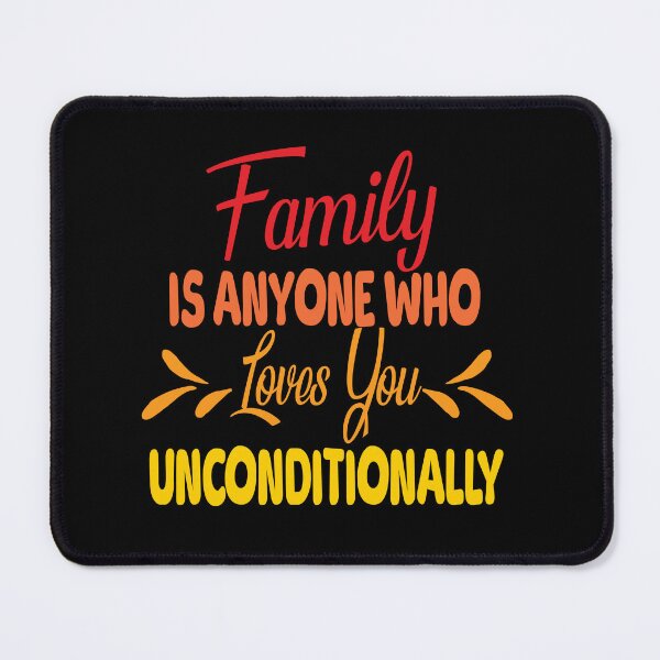 Item preview, Family Is Anyone Who Loves You Unconditionally designed and sold by Bright-Store.
