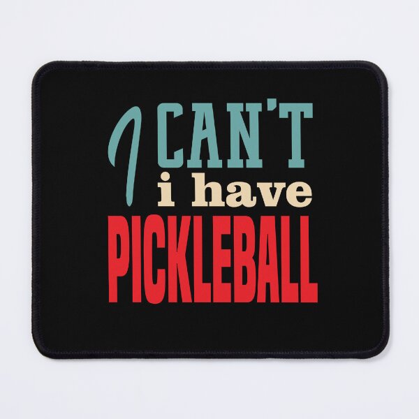 Item preview, I Can't. I Have Pickleball designed and sold by 2djazz.