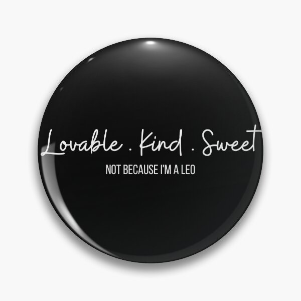 Item preview, Lovable Kind Sweet Not Because I'm a Leo designed and sold by bloodberi.